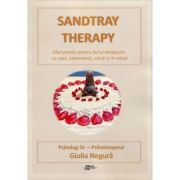 Sandtray Therapy. Ghid practic pentru lucrul terapeutic cu copii, adolescenti, adulti si in relatii - Giulia Negura