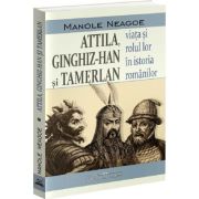Attila, Ginghiz-Han si Temerlan - Manole Neagoe