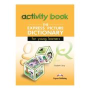Dictionar ilustrat The Express Picture Dictionary for young learners. Caietul elevului - Elizabeth Gray