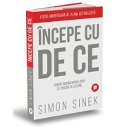 Coperta cărții Incepe cu de ce. Cum ne inspira marii lideri astfel incat sa trecem la actiune - Simon Sinek
