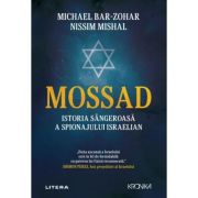 Mossad. Istoria sangeroasa a spionajului israelian - Michael Bar-Zohar, Nissim Mishal