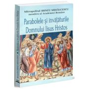 Parabolele si invataturile Domnului Iisus Hristos - Mitropolitul Irineu Mihalcescu