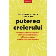 Puterea creierului - Dr. Daniel G. Amen, Tana Amen