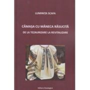 Camasa cu maneca rasucita. De la tezaurizare la revitalizare - Luminita Scafa