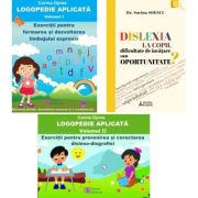 Pachet 3 carti. Logopedie aplicata 2 Volume si Dislexia la copii, dificultate de invatare sau oportunitate? - Corina Oprea, Sorina Soescu