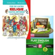 Pachet 2 caiete pentru clasa pregatitoare: Fise de lucru. Religie. Cultul ortodox si Play English Kids - caiet de limba engleza - Cristian Alexa, Corina Taranu