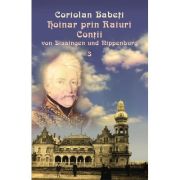 Hoinar prin raiuri 3. Contii von Bissingen und Nippenburg, 1818-1918 - Coriolan Babeti