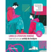 Limba si literatura romana. Caiet de lucru pe unitati de invatare clasa a 7-a - Iulia Andreea Anghel