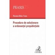 Procedura de solutionare a ordonantei presedintiale - Roxana Silvia Truta