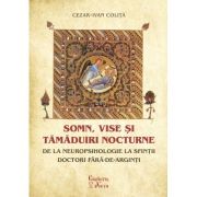 Somn, vise si tamaduiri nocturne - Cezar-Ivan Colita