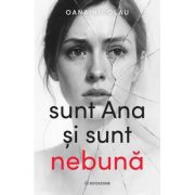 Sunt Ana si sunt nebuna - Oana Nicolau
