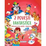 2 Povesti fantastice. Ratusca cea urata. Pinocchio