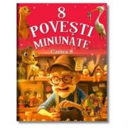 8 povesti minunate. Cartea 8