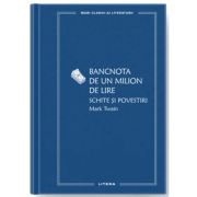 Bancnota de un milion de lire. Schite si povestiri (vol. 84) - Mark Twain