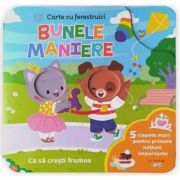 Bebe invata. Bunele maniere. Carte cu ferestruici