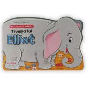 Bebe invata. Trompa lui Elliot. Povestioare cu animale