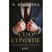 Cu o conditie - K. Bromberg