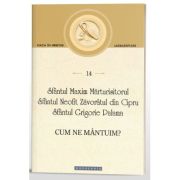 Cum ne mantuim? - Sfantul Maxim Marturisitorul