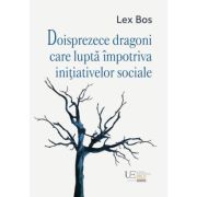 Doisprezece dragoni care lupta impotriva initiativelor sociale - Lex Bos