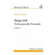 Drept civil. Teoria generala. Persoanele. Editia 5 - Ilioara Genoiu