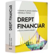Drept financiar, editia a 2-a, revazuta si adaugita - Cosmin Flavius Costas, Mihaela Tofan