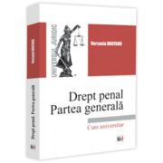 Drept penal. Partea generala. Curs universitar - Versavia Brutaru