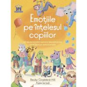Emotiile pe intelesul copiilor - Becky Goddard-Hill