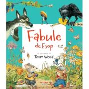 Fabule de Esop. Cu ilustratii de Tony Wolf