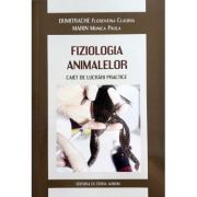 Fiziologia animalelor Caiet de lucrari practice - Dumitrache Florentina Claudia