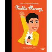 Freddie Mercury. Volumul 54. Copii cu visuri indraznete - Maria Isabel Sanchez Vegara