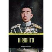 Hirohito. Volumul 7. Protagonisti ai celui de-al Doilea Razboi Mondial