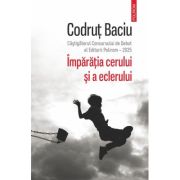 Imparatia cerului si a eclerului - Codrut Baciu