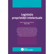 Legislatia proprietatii intelectuale. Actualizata la 15 septembrie 2025 - Doru Traila