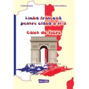 Limba franceza. Caiet de lucru, pentru Clasa a 4-a - Cristina Voican