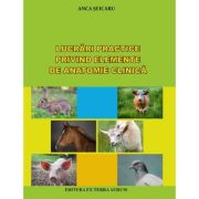 Lucrari practice privind elemente de anatomie clinica - Anca Seicaru