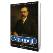 Memorii 3. Intre tron si popor. Labirintul puterii si pretul tradarii - Alexandru Vaida Voevod