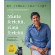 Minte fericita, viata fericita - Rangan Chatterjee
