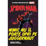 Nimic nu il poate opri pe Juggernaut. Volumul 23. Ultimate Spider-Man - J. Michael Straczynski