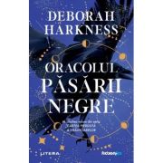 Oracolul pasarii negre - Deborah Harkness