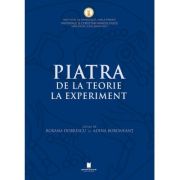 Piatra. De la teorie la experiment - Roxana Dobrescu, Adina Boroneant