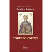 Sfantul Preot Marturisitor Dumitru Staniloae. Corespondenta