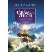 Tăramul zeilor. Dialoguri cu maestrii intelepciunii din Shambala