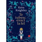Te iubesc exact la fel - Keira Knightley