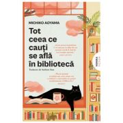 Tot ceea ce cauti se afla in biblioteca - Michiko Aoyama