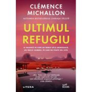 Ultimul refugiu - Clemence Michallon