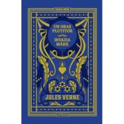Un oras plutitor. Invazia marii. Volumul 28. Biblioteca Jules Verne