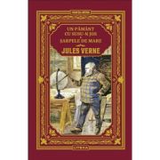 Un Pamant cu susu-n jos. Sarpele de mare. Volumul 31. Biblioteca Jules Verne