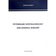 Veterinary Ophthalmology and General Surgery - Iuliana Ionascu