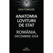 Anatomia Loviturii de Stat. Romania, decembrie 2024 - Dan Tomozei