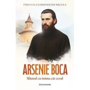 Arsenie Boca. Cuviosul cu inima cat cerul - Parintele Necula
